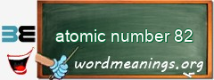 WordMeaning blackboard for atomic number 82
